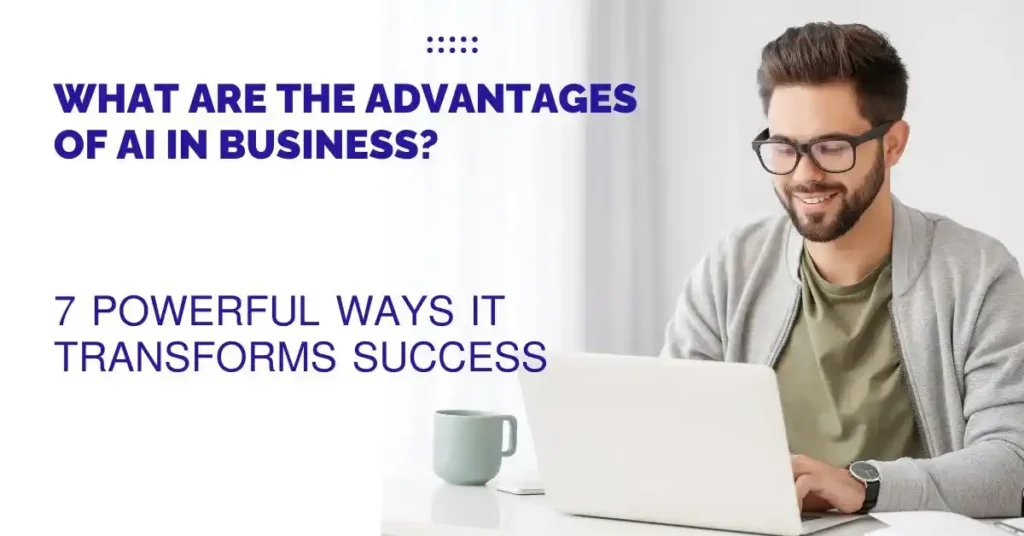 What Are the Advantages of AI in Business
