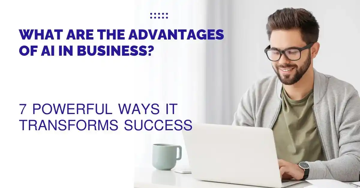 What Are the Advantages of AI in Business