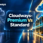 Cloudways Premium Vs Standard